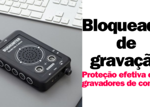 Bloqueador de Gravação: Tecnologia, Funcionamento e Benefícios