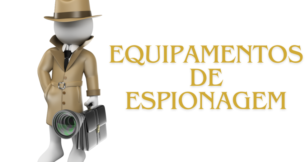 Equipamentos de Espionagem: Guia Completo para Entusiastas e Profissionais